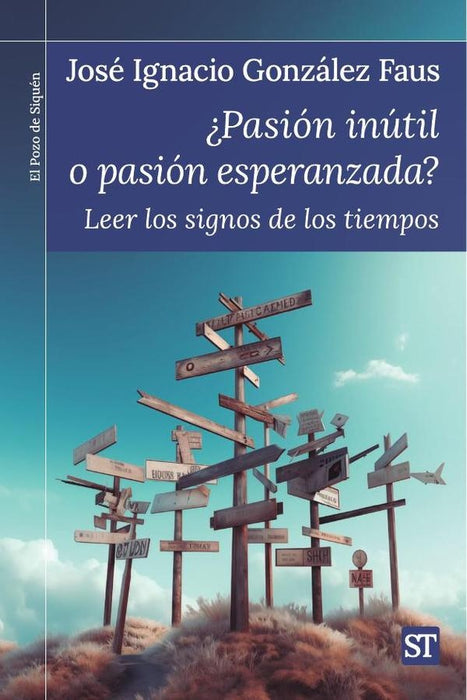 ¿Pasión inútil o pasión esperanzada? | José Ignacio González Faus