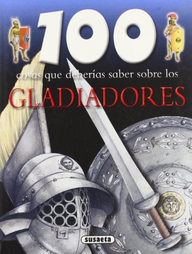 100 cosas que deberias saber sobre los gladiadores/ 100 Things you Should Know About Gladiators (100 | Rupert Matthews