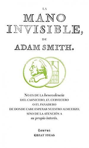 LA MANO INVISIBLE.. | Adam Smith