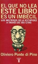 EL QUE NO LEA ESTE LIBRO ES UN IMBECIL.. | Oliviero Ponte Di Pino