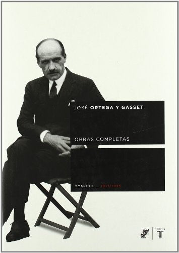 ORTEGA Y GASSET TOMO III  (1917-1925) | Jose Ortega Y Gasset