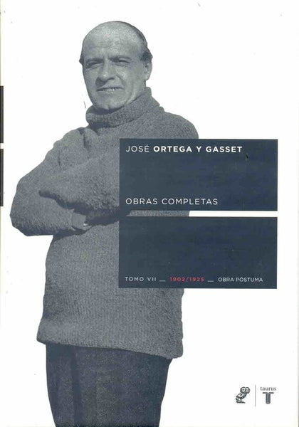 ORTEGA Y GASSET TOMO VII. .OBRA POSTUMA 1902-1925 | Jose Ortega Y Gasset