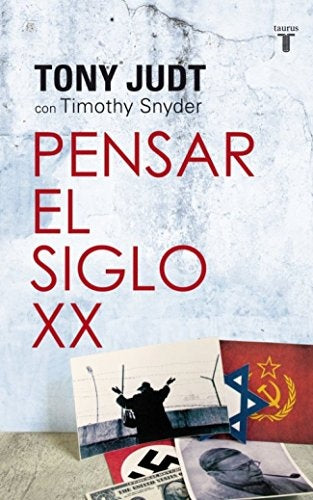 PENSAR EN EL SIGLO XX | Tony  Judt