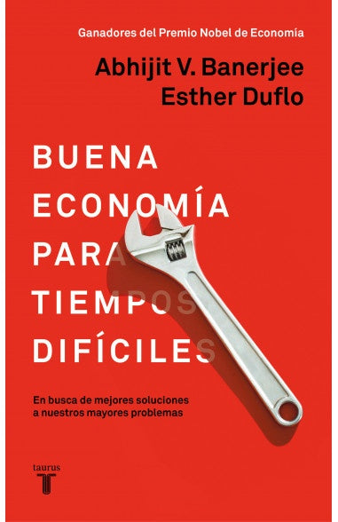 BUENA ECONOMIA PARA TIEMPOS DIFICILES*.. | DUFLO, Banerjee