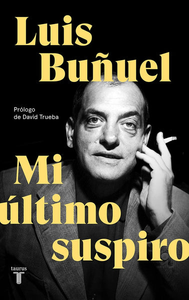 MI ÚLTIMO SUSPIRO | Luis  Buñuel