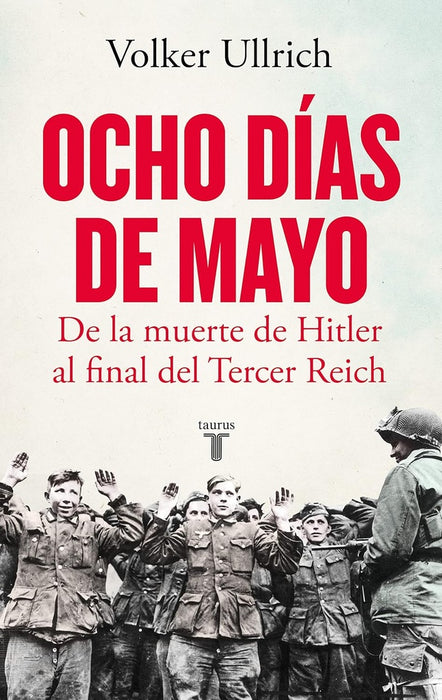 OCHO DIAS DE MAYO.. | Volker Ullrich