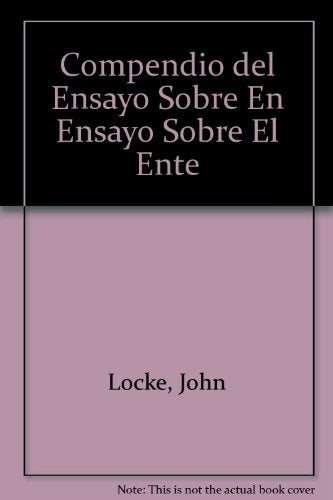 COMPENDIO DEL ENSAYO SOBRE EL ENTENDIMIENTO HUMANO.. | John Locke