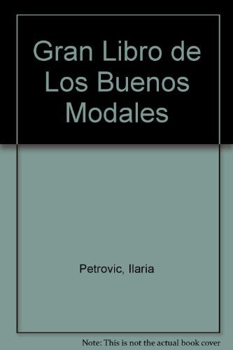 EL GRAN LIBRO DE LOS BUENOS MODALES.. | ILARIA PETROVIC