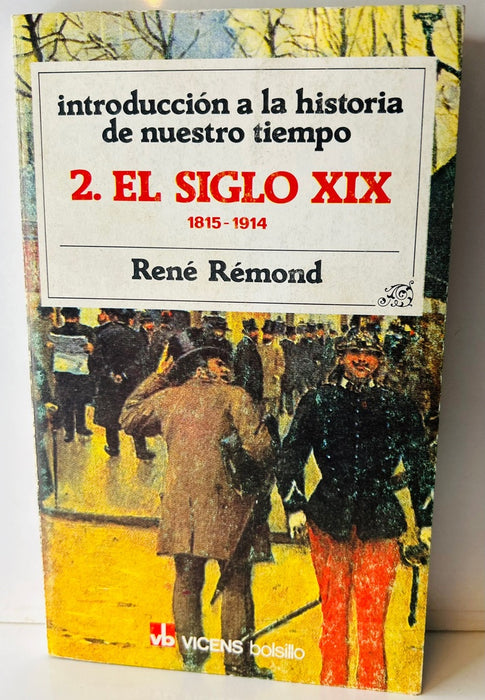 INTRODUCCION A LA HISTORIA DE NUESTRO TIEMPO. EL SIGLO XX.. | René Rémond