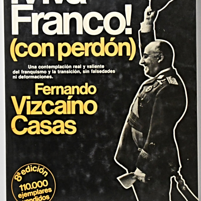 ¡VIVA FRANCO! (CON PERDÓN).. | Fernando Bautista Vizcaíno