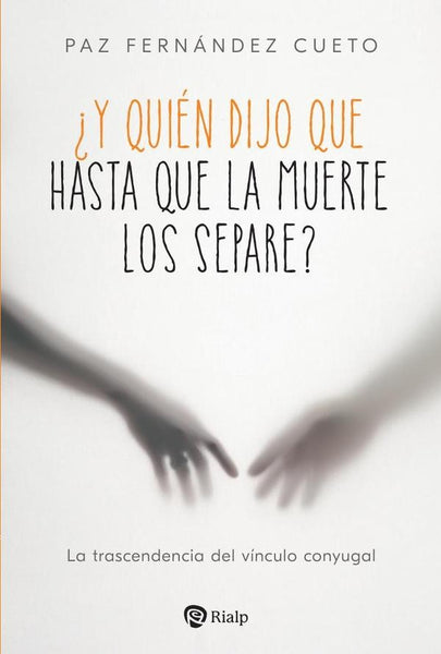 ¿Y quién dijo que hasta que la muerte los separe? | Paz Fernández Cueto