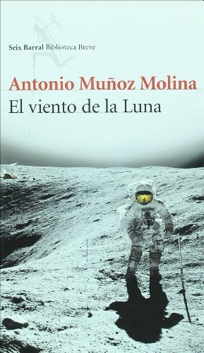 EL VIENTO DE LA LUNA | Antonio Muñoz Molina