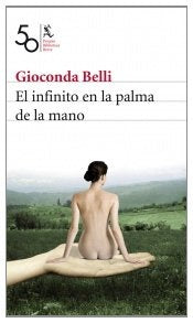 EL INFINITO EN LA PALMA DE LA MANO.. | Gioconda Belli