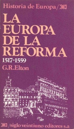 LA EUROPA DE LA REFORMA 1517-1559.. | Elton, Fomperosa, Lara