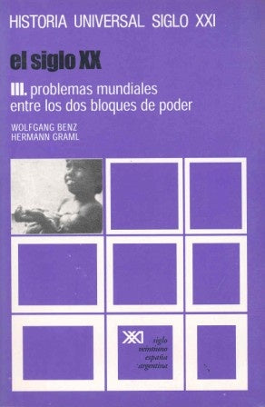 EL SIGLO XX T III. PROBLEMAS MUNDIALES ENTRE LOS DOS BLOQUES DE PODER.. | Benz-Graml-Martín Ramírez