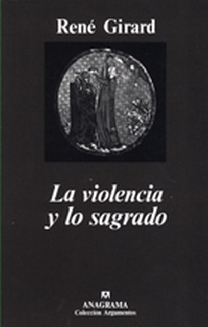 La violencia y lo sagrado | Girard-Jordá