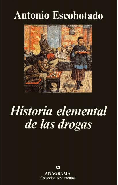 Historia elemental de las drogas | Antonio Escohotado