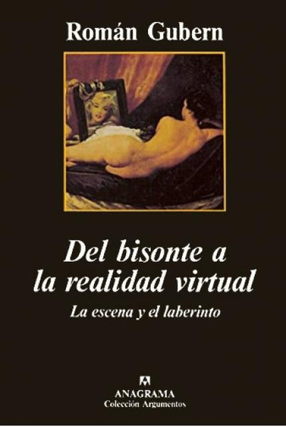 Del bisonte a la realidad virtual: la escena y el laberinto | Román Gubern