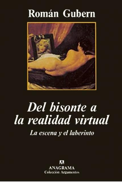 Del bisonte a la realidad virtual: la escena y el laberinto | Román Gubern