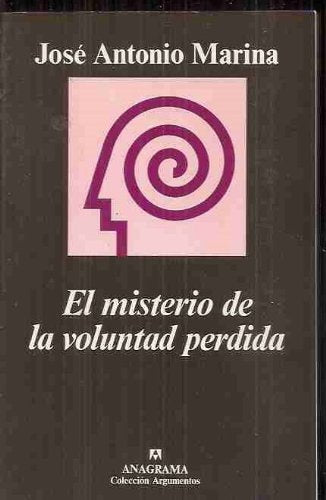 EL MISTERIO DE LA VOLUNTAD PERDIDA * | José Antonio Marina