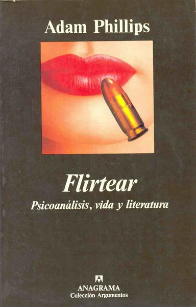 Flirtear: psicoánalisis, vida y literatura | Phillips-Freixá