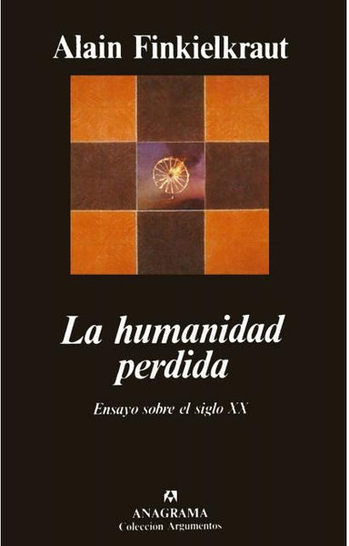 La humanidad perdida: ensayo sobre el siglo XX | Finkielkraut-Kauf