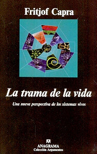 La trama de la vida: una nueva perspectiva de los sistemas vivos | Capra-Sempau