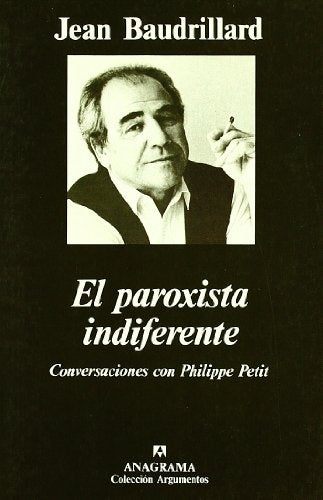 El paroxista indiferente: conversaciones con Philippe Petit | Baudrillard-Jordá