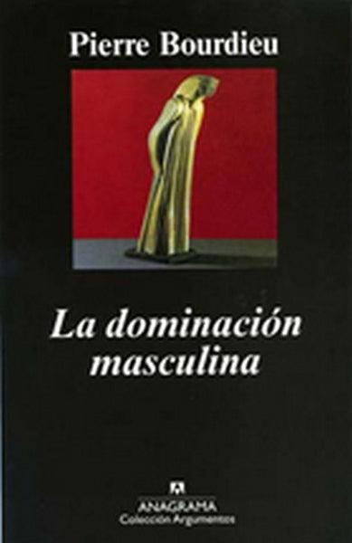 LA DOMINACION MASCULINA*.. | Pierre Bourdieu