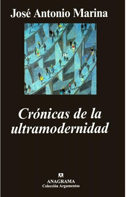 Crónicas de la ultramodernidad | José Antonio Marina