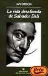 La vida desaforada de Salvador Dalí | Gibson-Najmías Bentolila