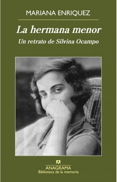 LA HERMANA MENOR. UN RETRATO DE SILVINA OCAMPO.. | Mariana Enríquez