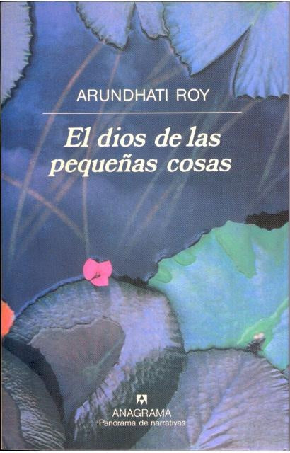 EL DIOS DE LAS PEQUEÑAS COSAS.. | Arundhati Roy