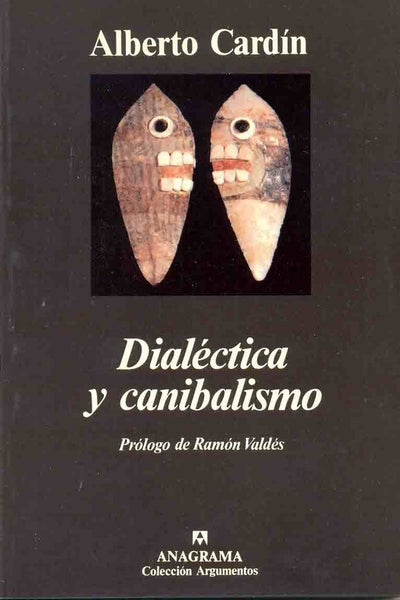 Dialéctica y canibalismo | Alberto Cardín