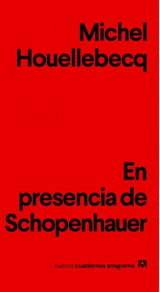 EN PRESENCIA DE SCHOPENHAUER  | Michel Houellebecq