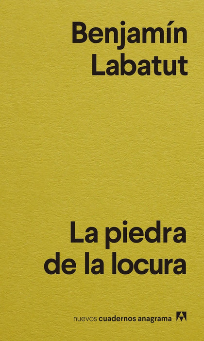 La piedra de la locura | Benjamin Labatut