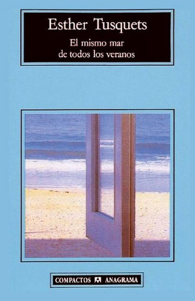 El mismo mar de todos los veranos | Esther Tusquets Guillén