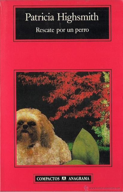 RESCATE POR UN PERRO | Patricia  Highsmith