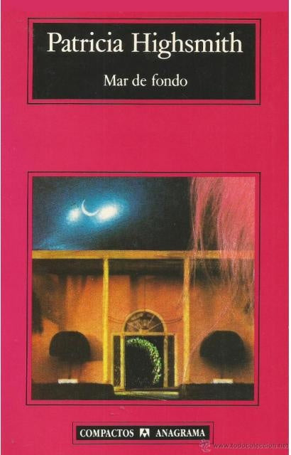 MAR DE FONDO*.. | Patricia Highsmith