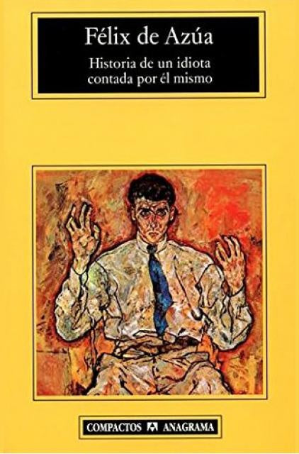 Historia de un idiota contada por él mismo o El contenido de la felicidad | Félix de Azúa