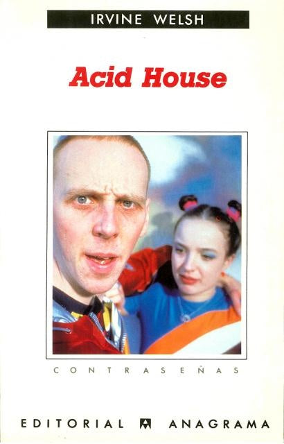 ACID HOUSE.. | Irvine Welsh