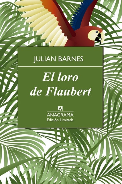 el loro de flaubert | Julian Barnes