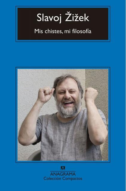 MIS CHISTES,  MI FILOSOFIA | Slavoj Zizek