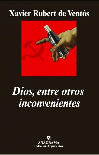 Dios, entre otros inconvenientes | Xavier Rubert de Ventós