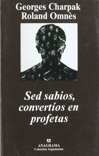 Sed sabios, convertíos en profetas | Charpak-Omnès-Calzada