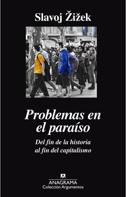 PROBLEMAS EN EL PARAISO | Slavoj Zizek