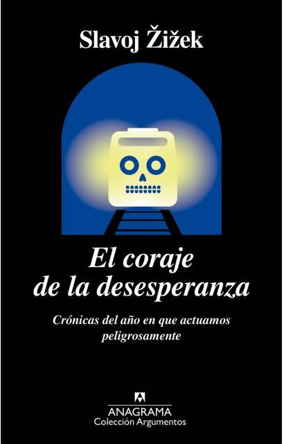 EL CORAJE DE LA DESESPERANZA.. | Slavoj Zizek