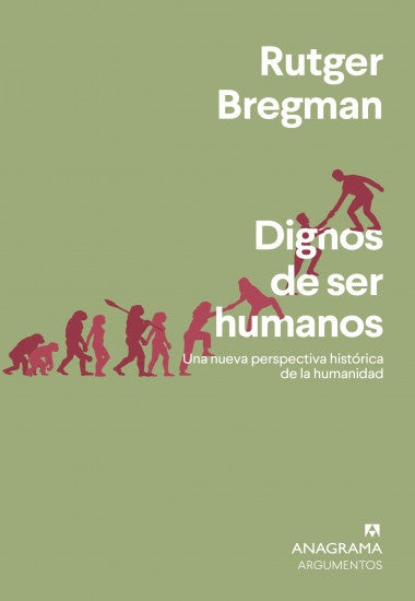 DIGNOS DE SER HUMANOS.. | RUTGER BREGMAN