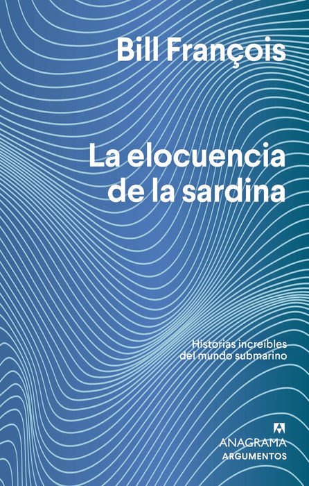 ELOCUENCIA DE LA SARDINA, LA | BILL FRANCOIS