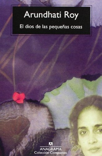 EL DIOS DE LAS PEQUEÑAS COSAS.. | Arundhati Roy